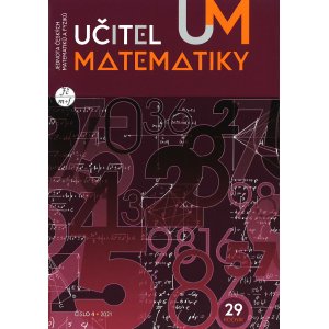 Učitel matematiky 4 / 2021, ročník 29