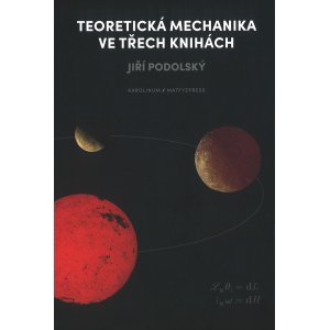     Teoretická mechanika ve třech knihách, doporučená cena 490 Kč, zvýhodněná cena na e-shopu 420 Kč 