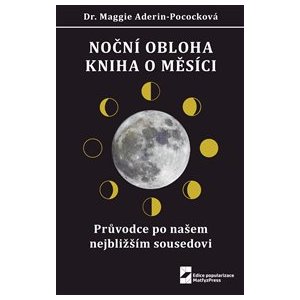 Noční obloha - Kniha o Měsíci, Průvodce po našem nejbližším sousedovi (doporučená cena 349 Kč) zvýhodněná cena na e-shopu 299 Kč 